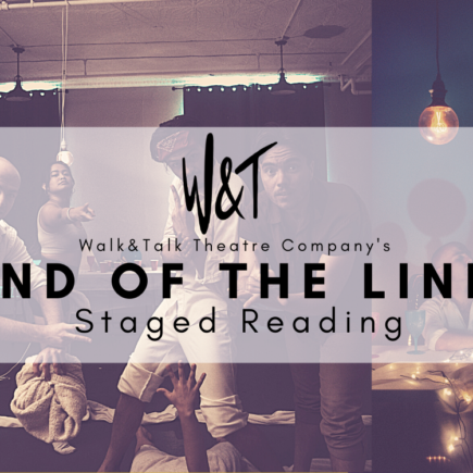 Walk&Talk Theatre Company's - End of the Line - Staged Reading Banner